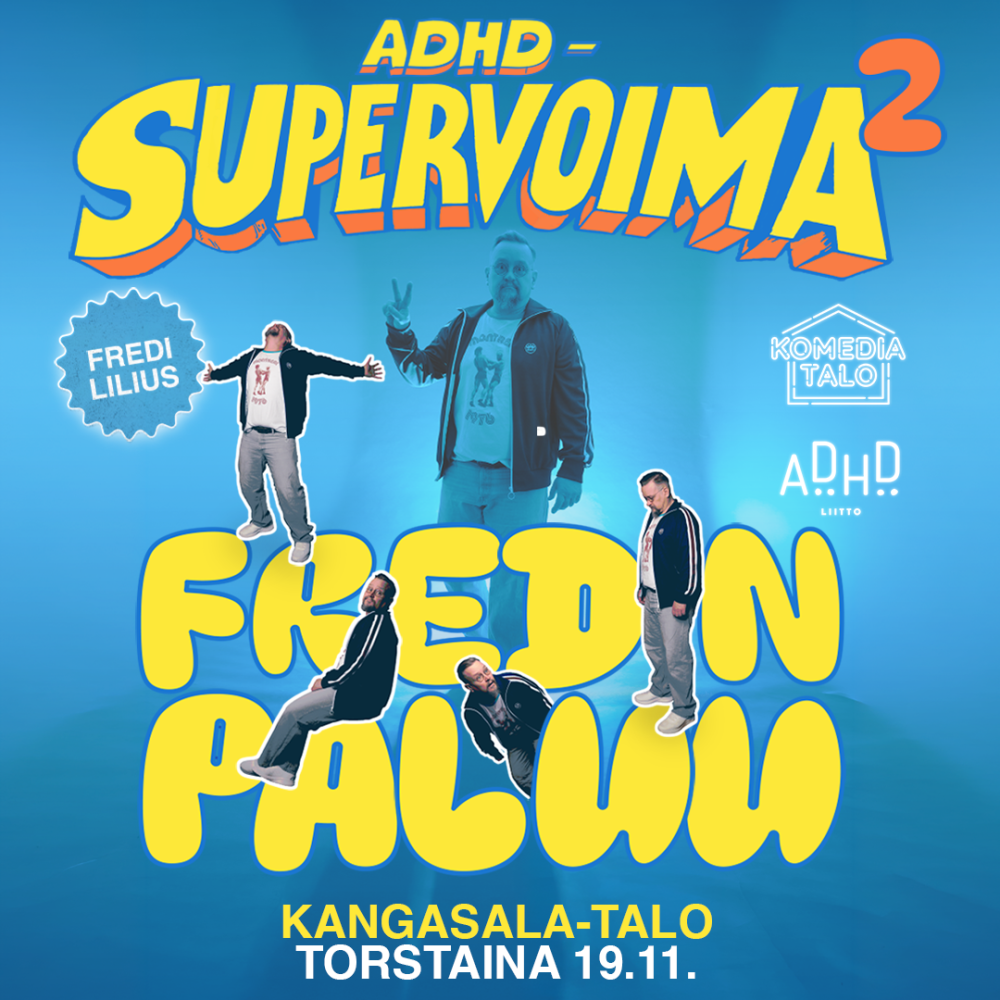 Fredi Liliuksen suosittu stand up -show saa jatkoa syksyllä 2026! ADHD Supervoima 2 Kangasala-talossa 19.11.2026 avaa koomikon päänsisäistä neljän ruuhkaa. Osta liput ja tule nauramaan!